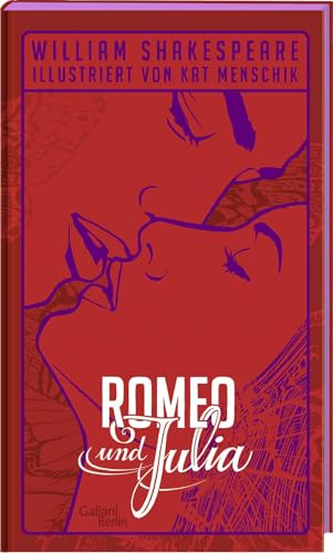 William Shakespeare: Romeo und Julia: Illustrierte Buchreihe (Illustrierte Lieblingsbücher, Band 2)