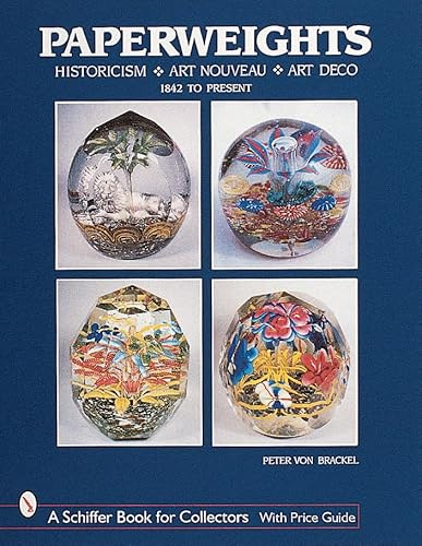 Paperweights: Historicism, Art Nouveau, Art Deco