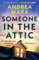 Someone in the Attic: The gripping new psychological thriller from the Sunday Times bestselling author of No One Saw a Thing