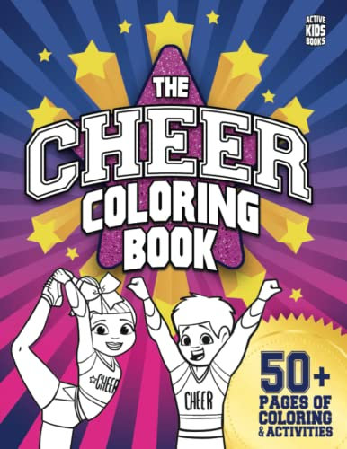 The Cheer Coloring Book: 50+ pages of coloring and activities for cheer athletes everywhere!: An exciting activity book for cheer athletes everywhere!: 1