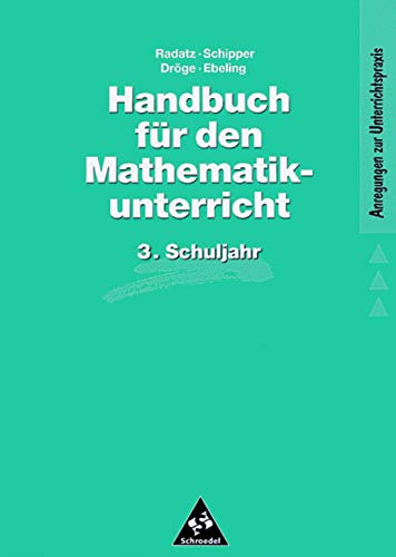 Handbücher Mathematik: Handbuch für den Mathematikunterricht an Grundschulen: 3. Schuljahr (Handbücher für den Mathematikunterricht 1. bis 4. Schuljahr, Band 5)