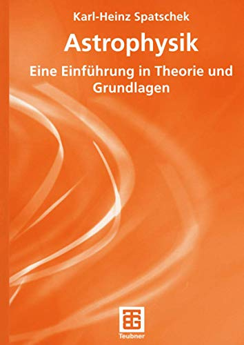 Astrophysik (Teubner Studienbücher Physik)