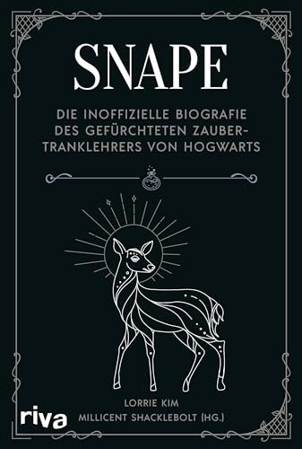 Snape: Die inoffizielle Biografie des gefürchteten Zaubertranklehrers von Hogwarts | Das perfekte Geschenk für alle Fans der Harry Potter Bücher (Biografien für Potter-Fans)