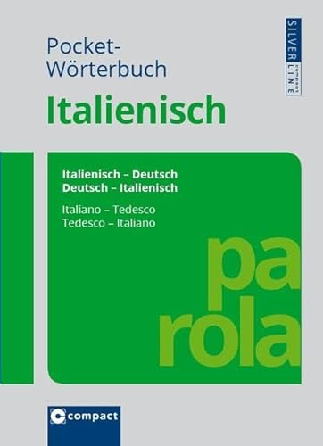Pocket-Wörterbuch Italienisch: Italienisch-Deutsch / Deutsch-Italienisch. Rund 100.000 Angaben (Compact SilverLine Pocketwörterbuch)
