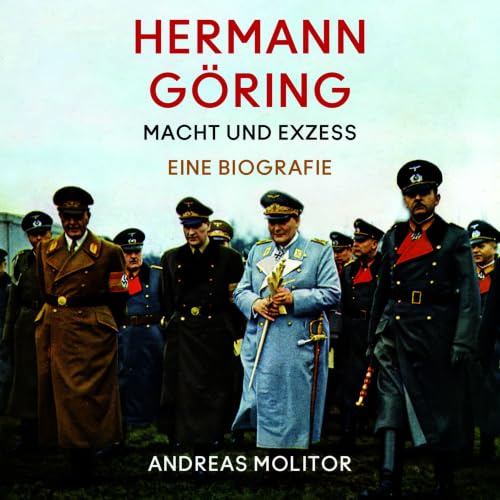 Hermann Göring: Macht und Exzess. Eine Biografie