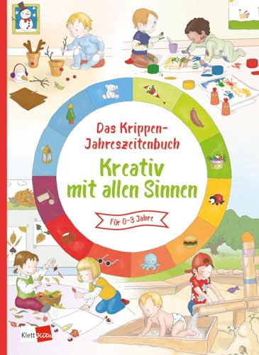 Das Krippen-Jahreszeitenbuch: Kreativ mit allen Sinnen