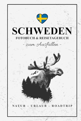 Schweden Fotobuch und Reisetagebuch zum Ausfüllen: Reise Fotografie / Schweden Tagebuch als Geschenk zum Wandern, Camping und Roadtrip / Reisetagebuch mit Fotos Einkleben / Fotoalbum Souvenir