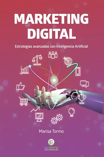 MARKETING DIGITAL. Estrategias avanzadas con Inteligencia Artificial (INTERES GENERAL)