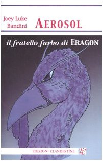 Aerosol, il fratello furbo di Eragon