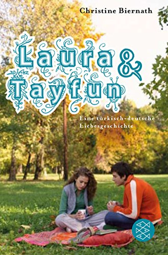 Laura & Tayfun: Eine türkisch-deutsche Liebesgeschichte (Schatzinsel TB)