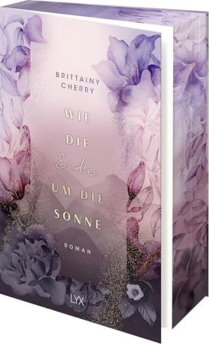Wie die Erde um die Sonne: von der SPIEGEL-Bestseller- und TIKTOK-Hype-Autorin von WIE DIE RUHE VOR DEM STURM (Romance Elements, Band 4)