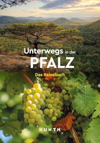 KUNTH Unterwegs in der Pfalz: Das Reisebuch