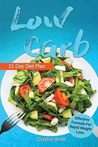 Low Carb: Low Carb:Cookbook 21 Day Diet Plan The Most Effective Formula For Ra: low carb cookbook, low carb diet, low carb slow cooker, low carb high fat, low carb book