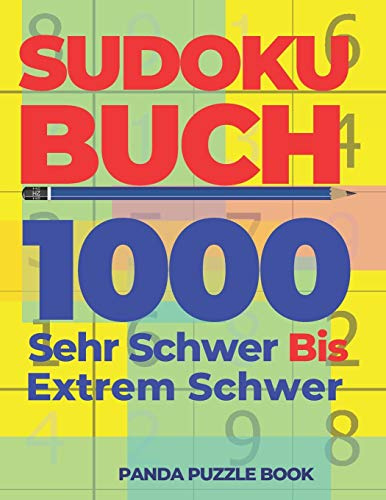 Sudoku Buch 1000 Sehr Schwer Bis Extrem Schwer: Logikspiele Für Erwachsene - Denkspiele Für erwachsene