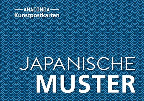 Postkarten-Set Japanische Muster: 18 Kunstpostkarten aus hochwertigem Karton. ca. 0,28€ pro Karte (Anaconda Postkarten, Band 94)