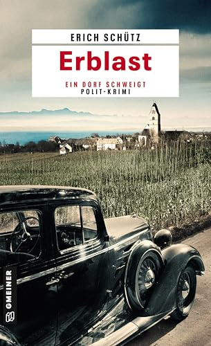 Erblast: Kriminalroman: Ein Dorf schweigt - Polit-Krimi