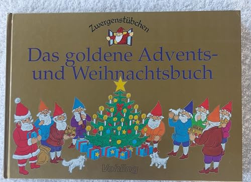 Zwergenstübchen : Das goldene Advents- und Weihnachtsbuch