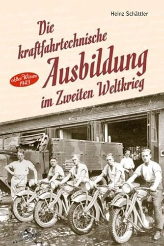 Die kraftfahrtechnische Ausbildung im Zweiten Weltkrieg: Altes Wissen 1943
