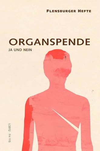 Organspende: Ja und nein (Flensburger Hefte - Buchreihe)