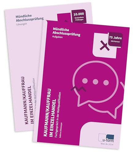 Kauffrau/Kaufmann im Einzelhandel, umfassender Prüfungstrainer für Fachgespräche, Prüfungsvorbereitung für die mündliche Abschlussprüfung: ... - Fachgespräch in der Wahlqualifikation