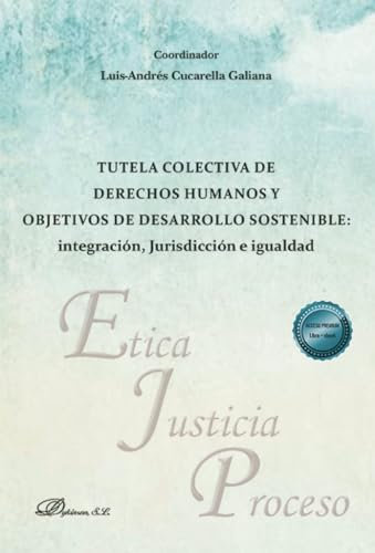 Tutela colectiva de derechos humanos y objetivos de desarrollo sostenible: integración, Jurisdicción e igualdad (SIN COLECCION)