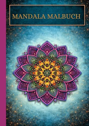 Mandala Malbuch: Malbuch für Erwachsene