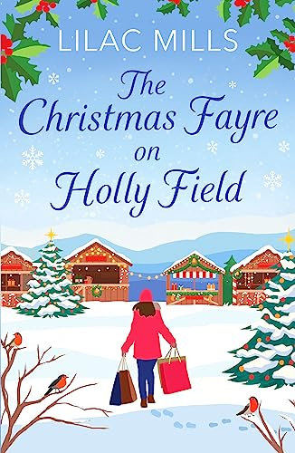 The Christmas Fayre on Holly Field: An inspiring and cosy festive romance: 2 (Foxmore Village, 2)