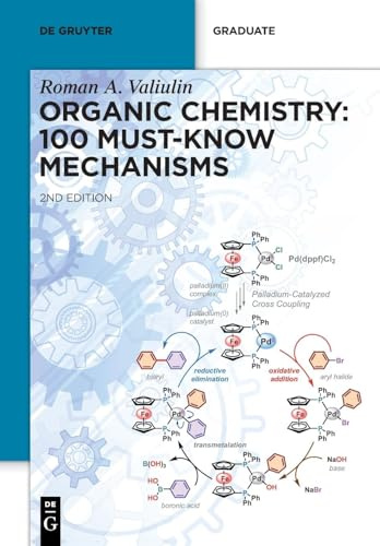 Organic Chemistry: 100 Must-Know Mechanisms (De Gruyter Textbook)