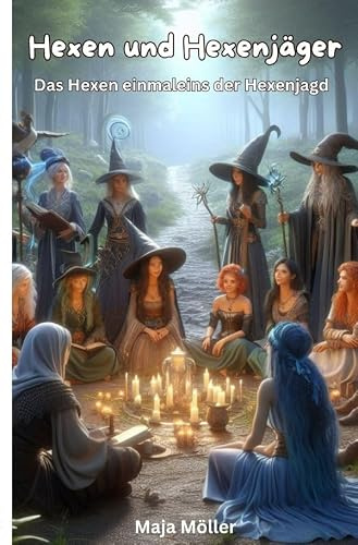 Hexen und Hexenjäger: Das Hexen Einmaleins der Hexenjagd