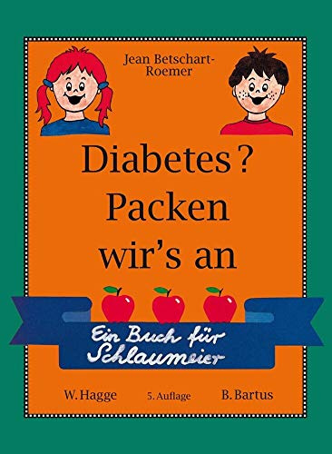 Diabetes? Packen wir's an!: Ein Buch für Schlaumeier