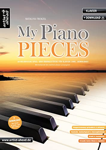 My Piano Pieces: 30 melodische Spiel- und Übungsstücke für Klavier, mittelleicht bis mittelschwer arrangiert (inkl. Download). Spielbuch. Etüden. ... arrangiert (inkl. Audio-Download)