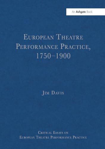 European Theatre Performance Practice, 17501900