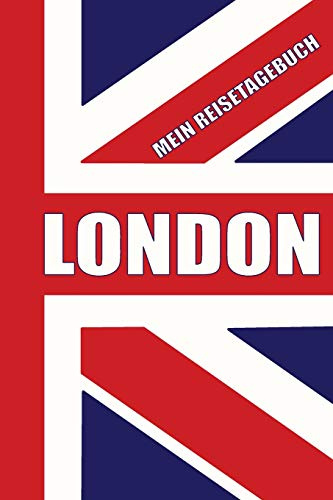 Mein Reisetagebuch London: Reisejournal zum selber schreiben für deine Englandreise