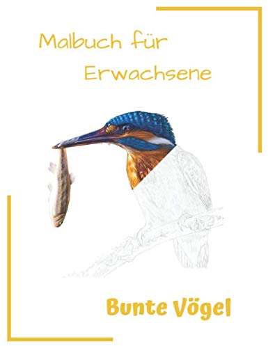 Malbuch für Erwachsene Bunte Vögel: 50 prächtige Vogel Motive zum Ausmalen