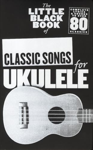 The Little Black Book Of Classic Songs (Ukulele): Songbook für Ukulele