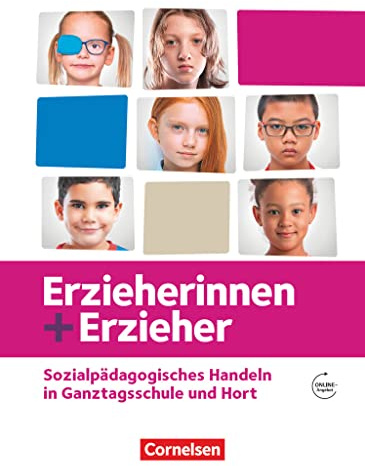 Erzieherinnen + Erzieher - Zu allen Ausgaben - Zu allen Bänden: Sozialpädagogisches Handeln in Ganztagsschule und Hort - Fachbuch