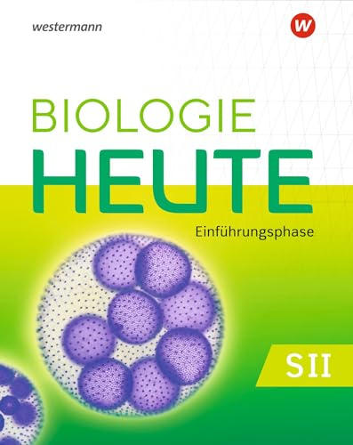 Biologie heute SII - Ausgabe 2022 für Nordrhein-Westfalen: Einführungsphase Schulbuch: Ausgabe 2022 - Sekundarstufe 2