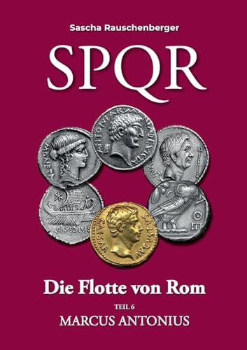 SPQR Die Flotte von Rom: Teil 6 Marcus Antonius