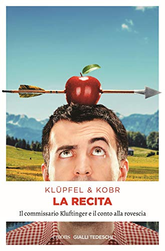 La recita: Il commissario Kluftinger e il conto alla rovescia (Gialli tedeschi)