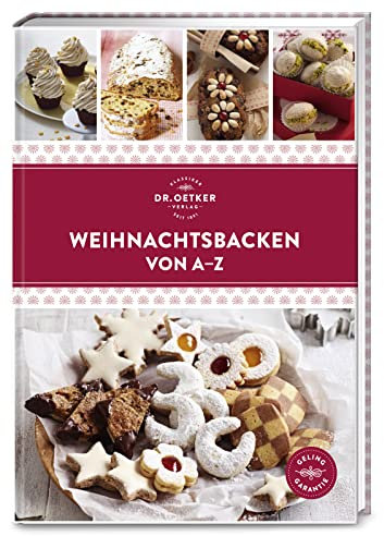 Weihnachtsbacken von A–Z: Über 100 Plätzchen-, Kuchen- und Tortenrezepte für die Advents- und Weihnachtszeit – vom Klassiker bis zum Trendgebäck.