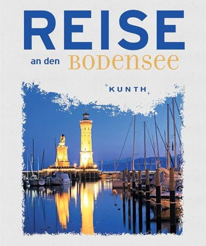 Reise an den Bodensee (KUNTH Reise nach …)