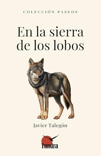 EN LA SIERRA DE LOS LOBOS (PASEOS (LITERATURA DE NATURALEZA))