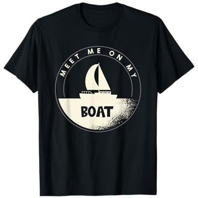 Meet Me On My Boat Segeln Lustiger Spruch Segelboot T-Shirt