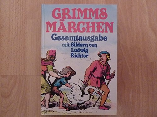 Grimms Märchen - Gesamtausgabe mit Bildern von Ludwig Richter