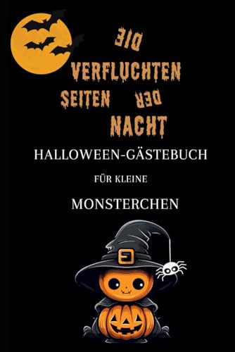 Die verfluchten Seiten der Nacht: Halloween-Gästebuch für kleine Monsterchen