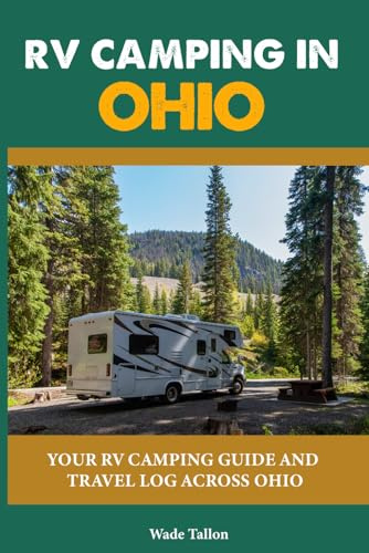 RV CAMPING IN OHIO: Your RV Camping Guide and Travel Log Across OHIO