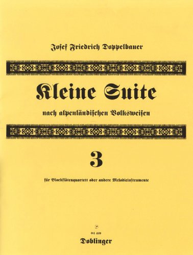 Kleine Suite 3 Nach Alpenländischen Volksweisen. Blockflöte, Quartett