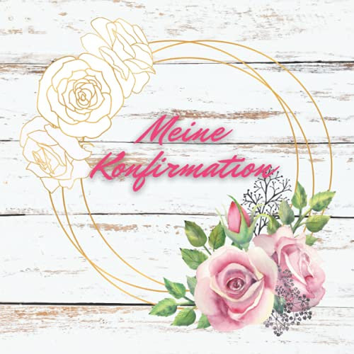 Meine Konfirmation Erinnerungsalbum: Gästebuch zur Konfirmation für Jungen oder Mädchen. Geschenk zur Konfirmation. Erinnerung an das Fest.