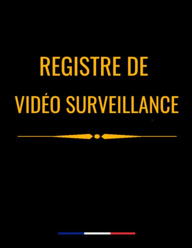 Registre de vidéo surveillance: spécial entreprises et établissements recevant du public (ERP), conforme à la vidéoprotection, grand format