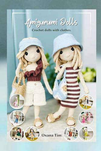 Amigurumi dolls: Crochet dolls with clothes